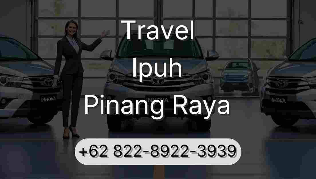 Travel Ipuh Pinang Raya