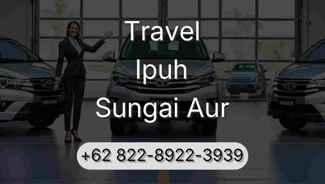 Travel Ipuh Sungai Aur