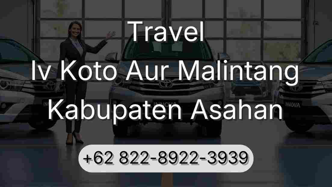 Travel Iv Koto Aur Malintang Kabupaten Asahan