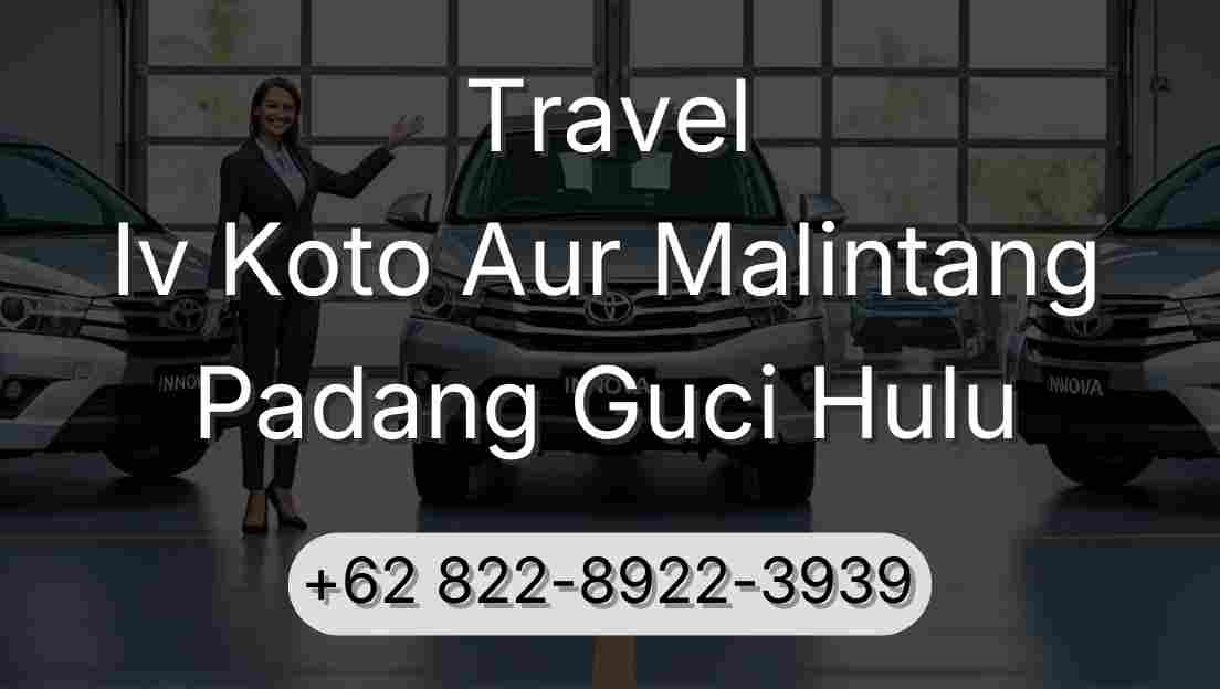 Travel Iv Koto Aur Malintang Padang Guci Hulu