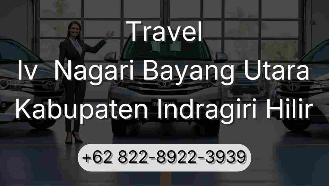 Travel Iv  Nagari Bayang Utara Kabupaten Indragiri Hilir