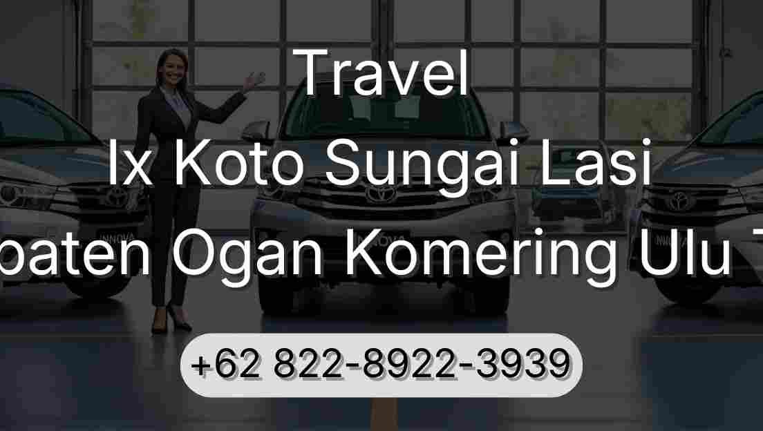 Travel Ix Koto Sungai Lasi Kabupaten Ogan Komering Ulu Timur