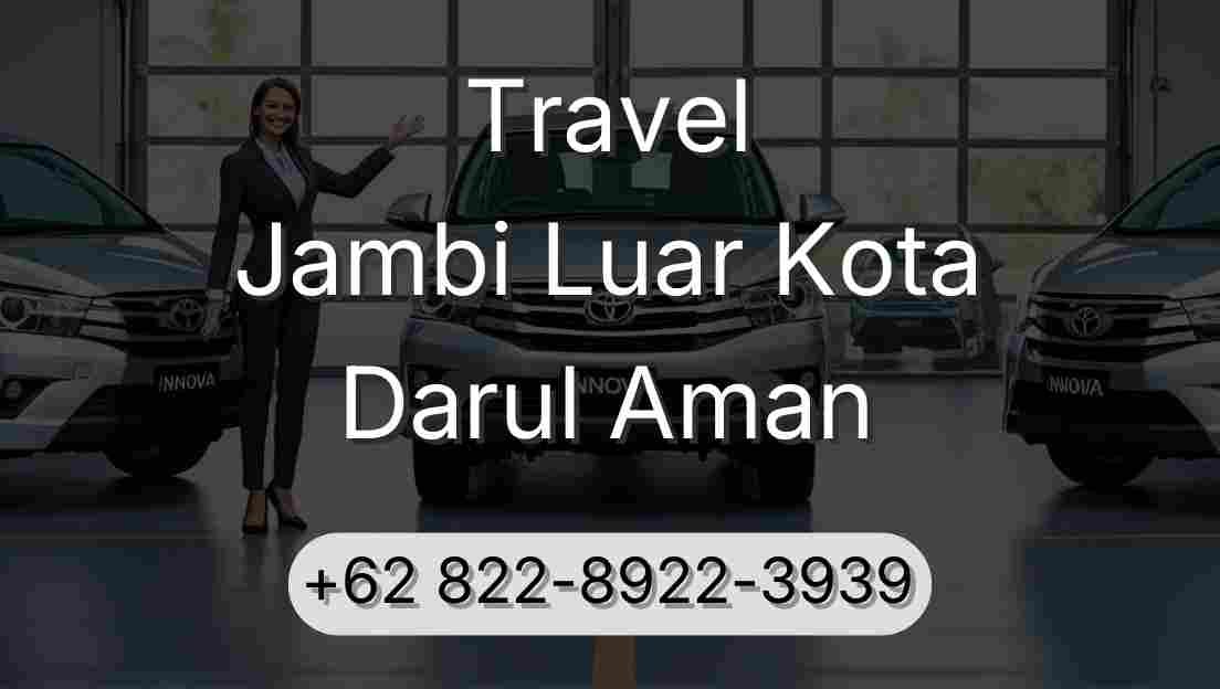 Travel Jambi Luar Kota Darul Aman