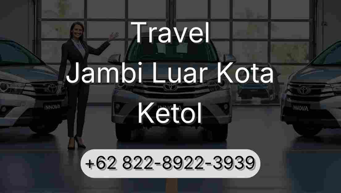 Travel Jambi Luar Kota Ketol