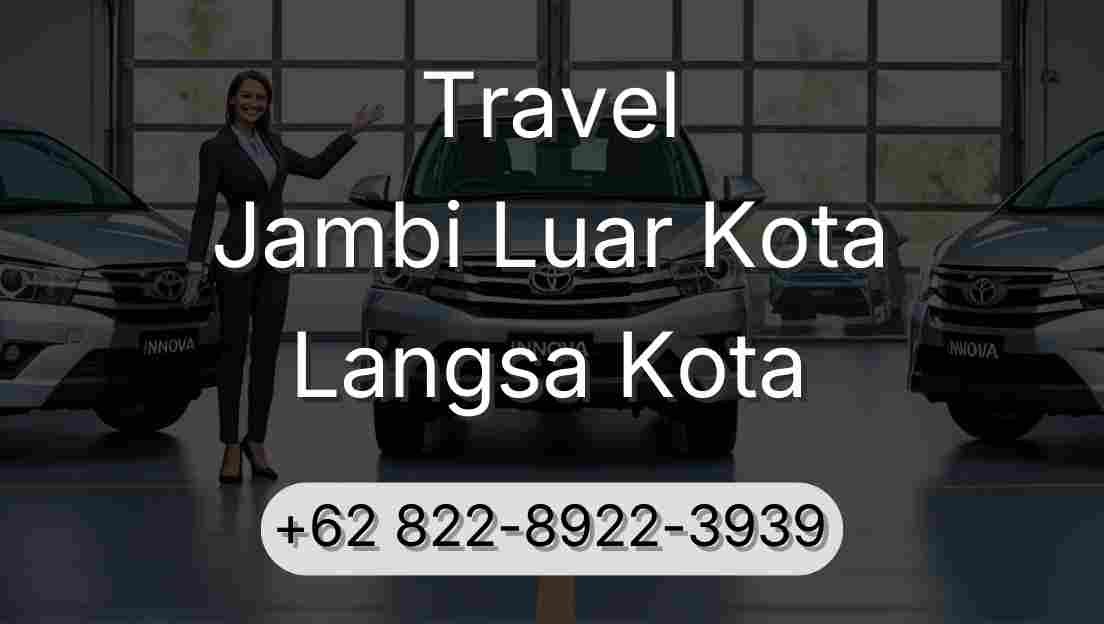 Travel Jambi Luar Kota Langsa Kota