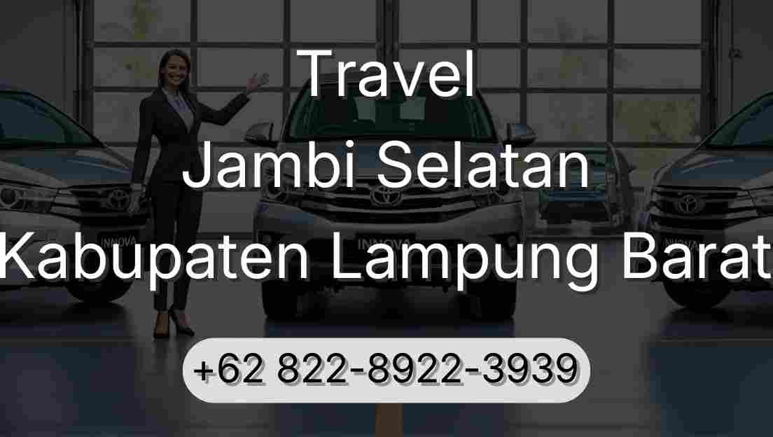 Travel Jambi Selatan Kabupaten Lampung Barat
