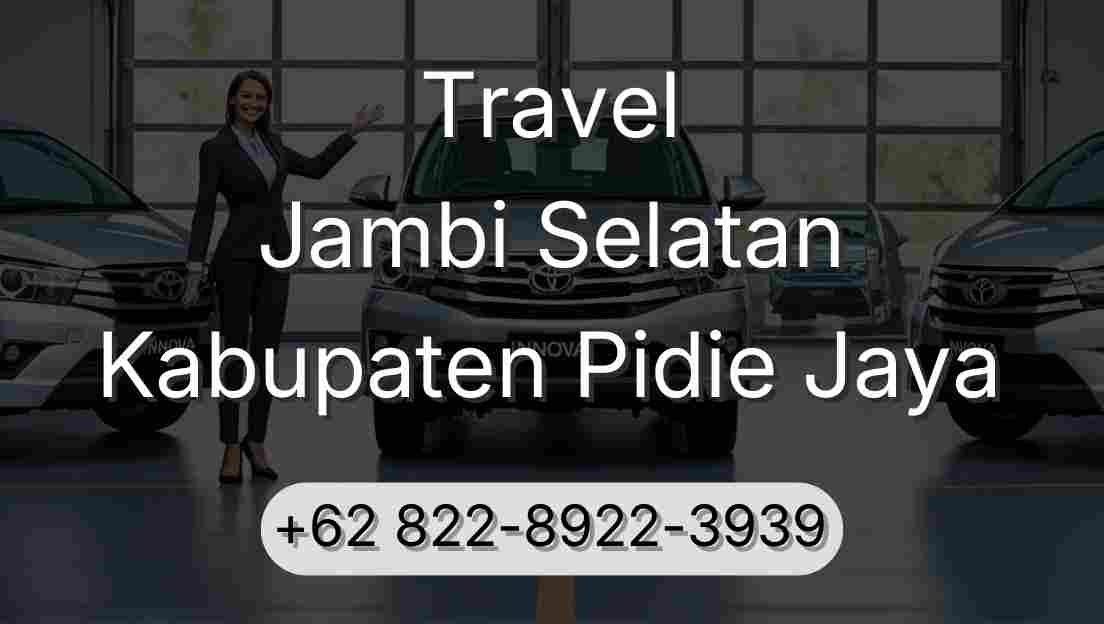 Travel Jambi Selatan Kabupaten Pidie Jaya
