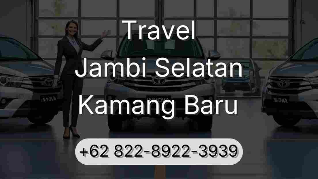 Travel Jambi Selatan Kamang Baru