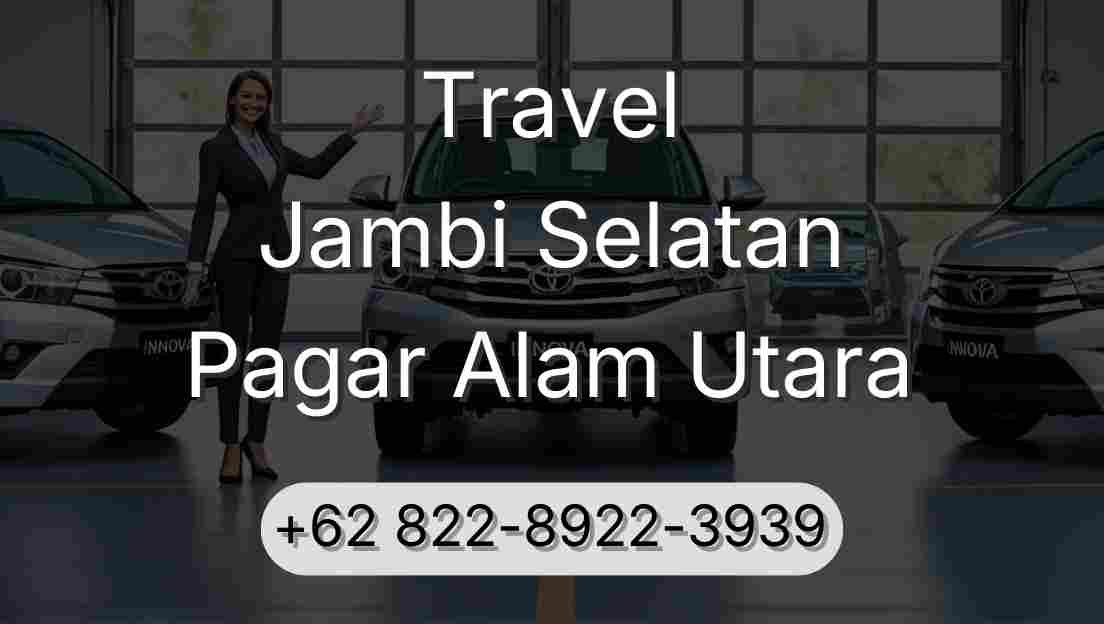 Travel Jambi Selatan Pagar Alam Utara