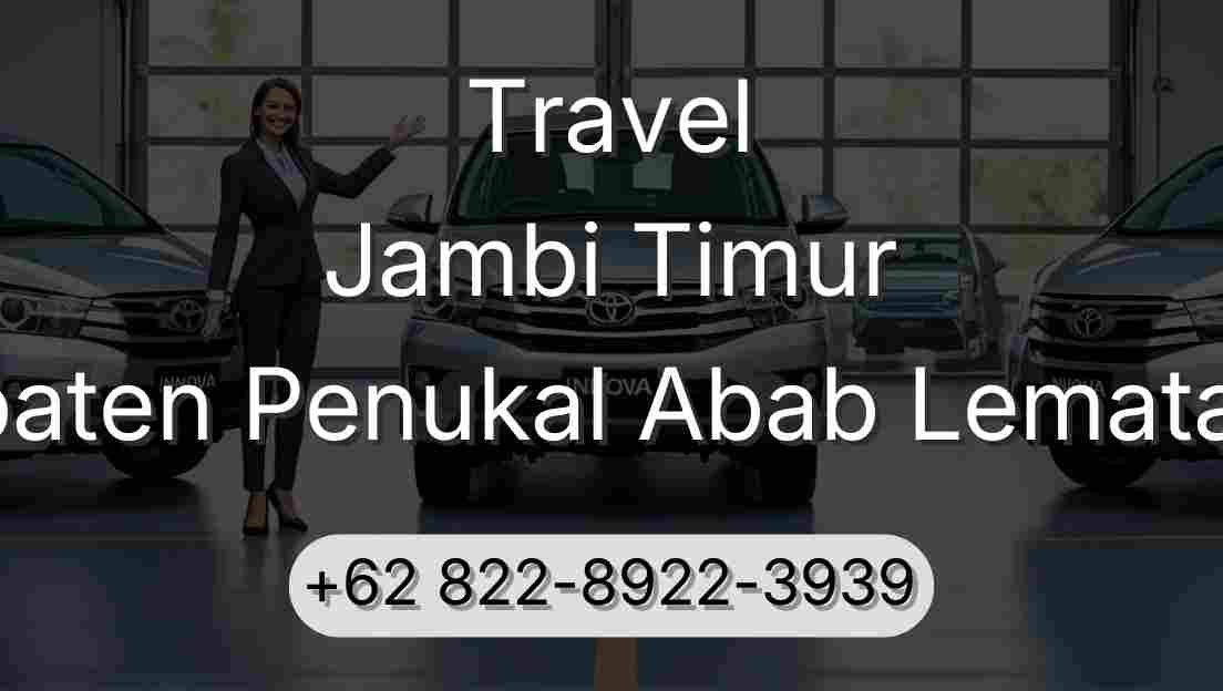 Travel Jambi Timur Kabupaten Penukal Abab Lematang Ilir