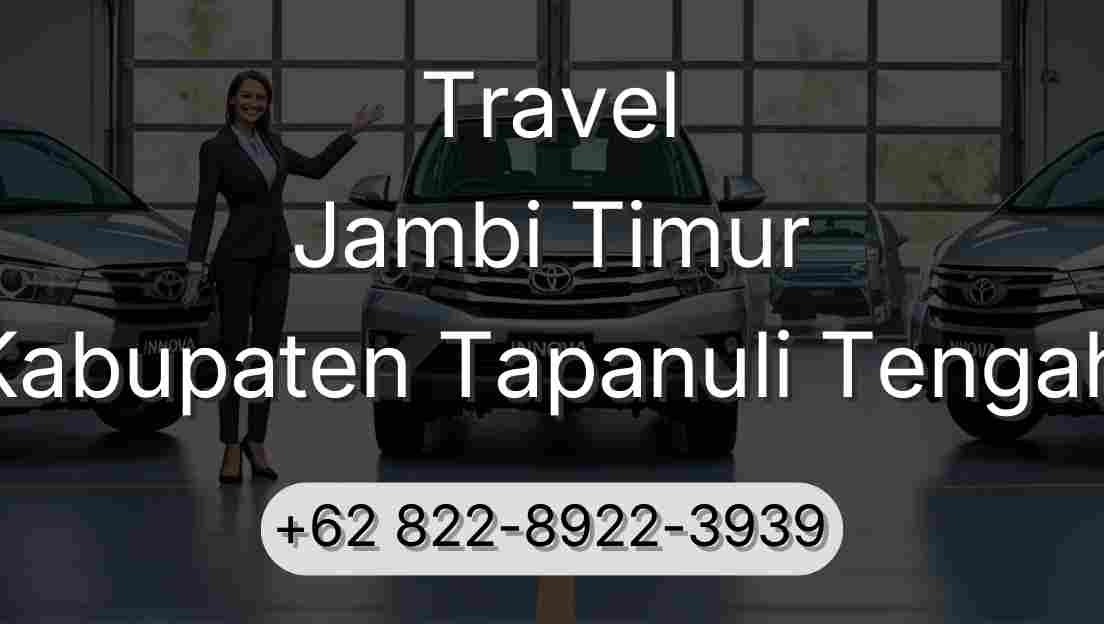 Travel Jambi Timur Kabupaten Tapanuli Tengah