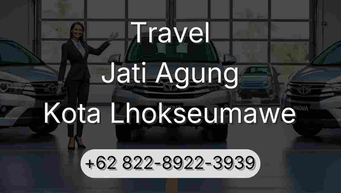 Travel Jati Agung Kota Lhokseumawe