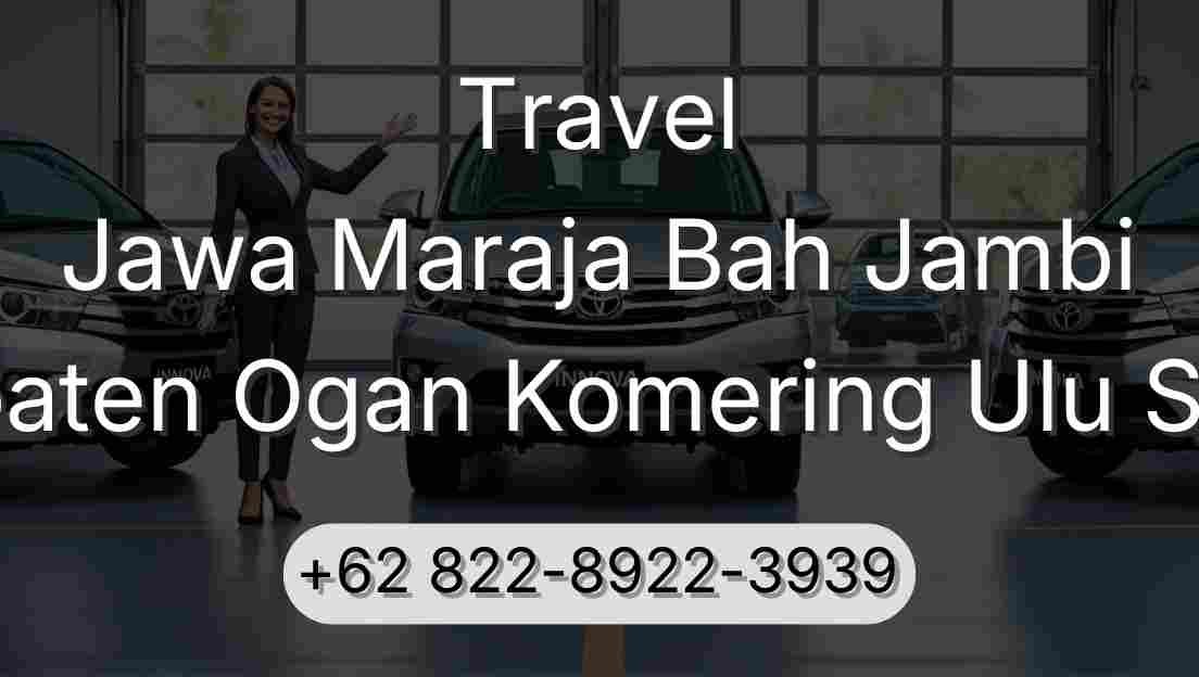 Travel Jawa Maraja Bah Jambi Kabupaten Ogan Komering Ulu Selatan