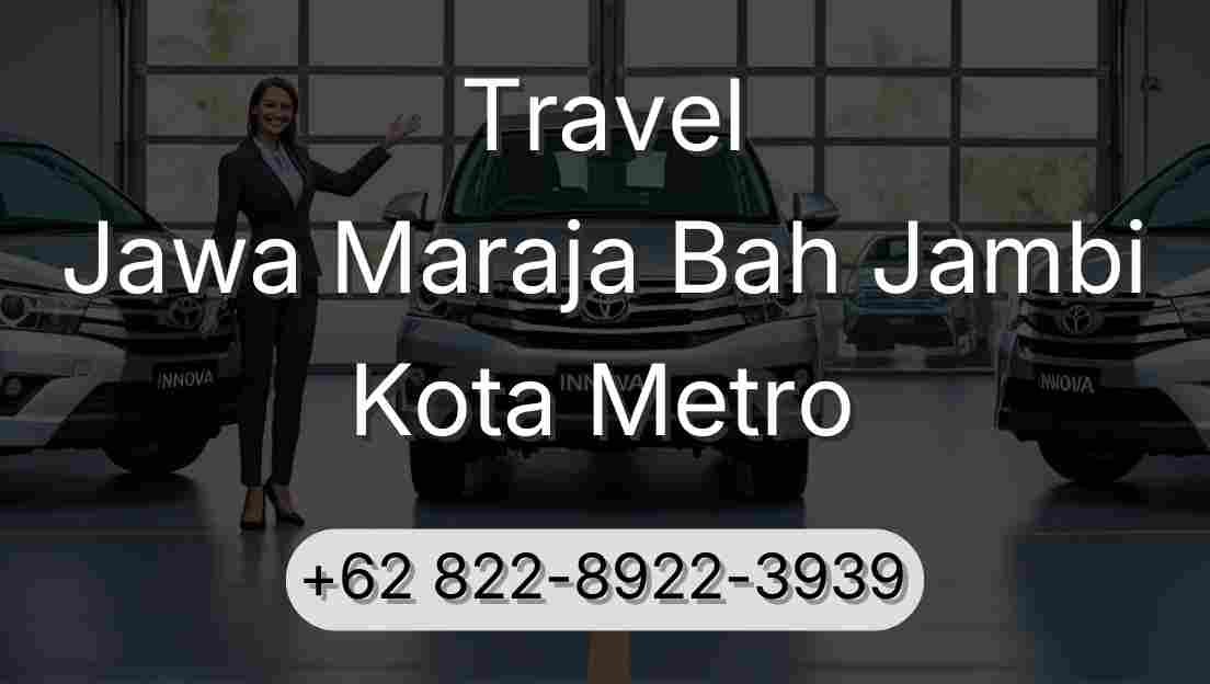 Travel Jawa Maraja Bah Jambi Kota Metro