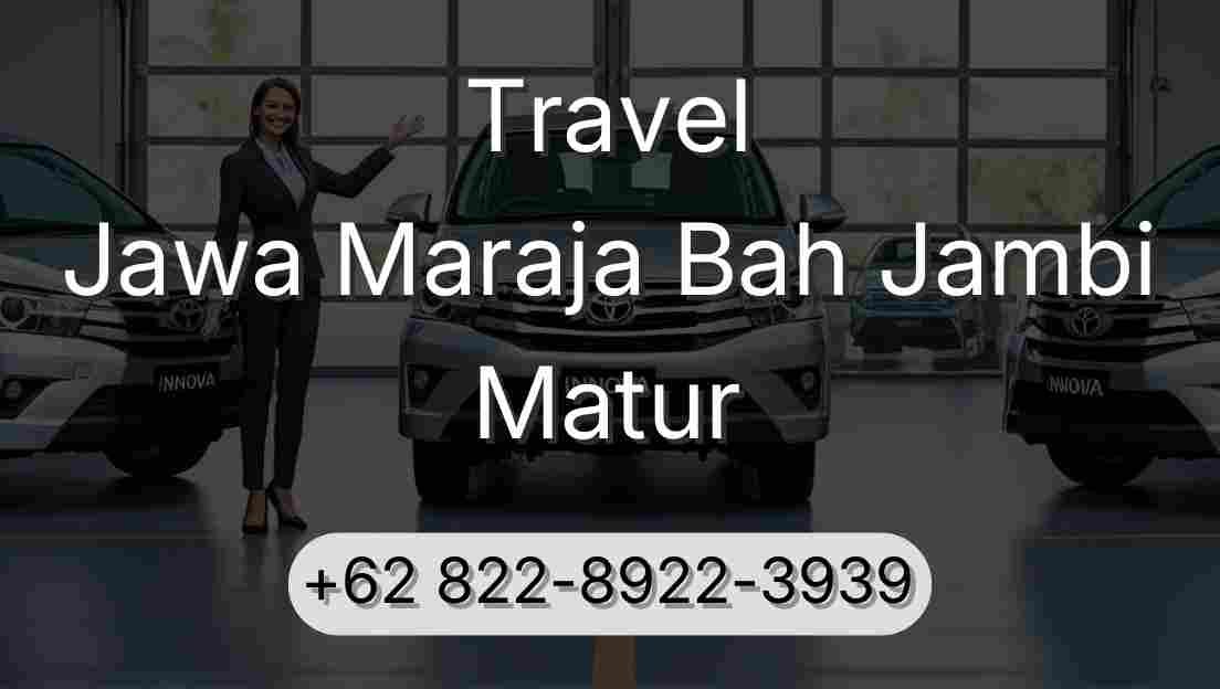Travel Jawa Maraja Bah Jambi Matur