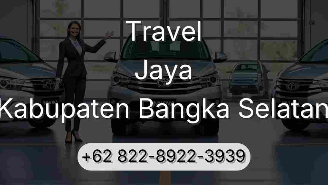 Travel Jaya Kabupaten Bangka Selatan