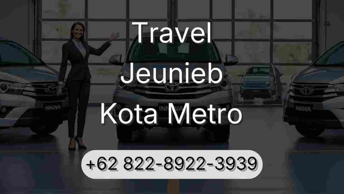 Travel Jeunieb Kota Metro