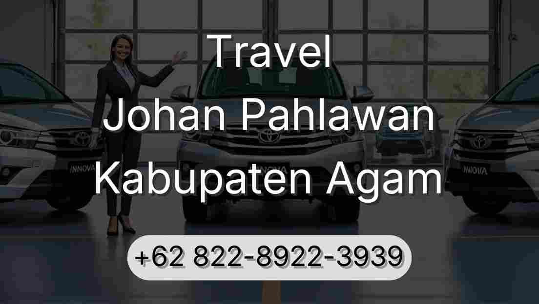 Travel Johan Pahlawan Kabupaten Agam