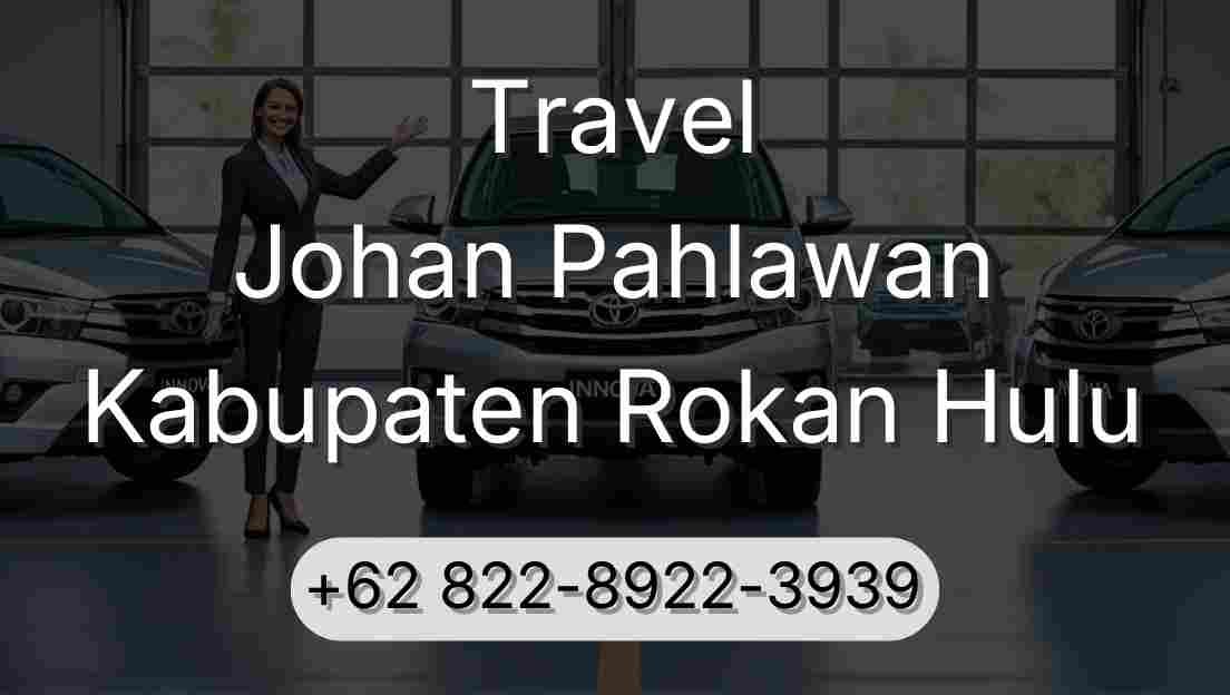Travel Johan Pahlawan Kabupaten Rokan Hulu