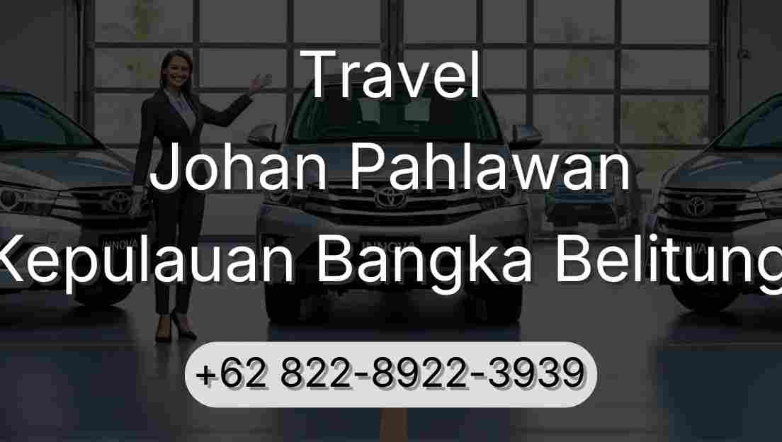 Travel Johan Pahlawan Kepulauan Bangka Belitung