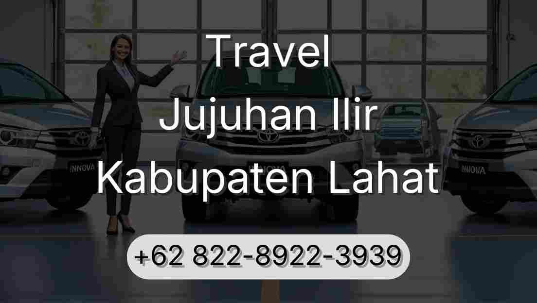Travel Jujuhan Ilir Kabupaten Lahat