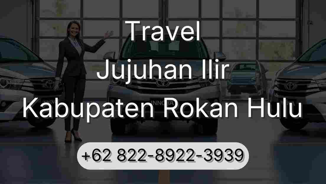 Travel Jujuhan Ilir Kabupaten Rokan Hulu