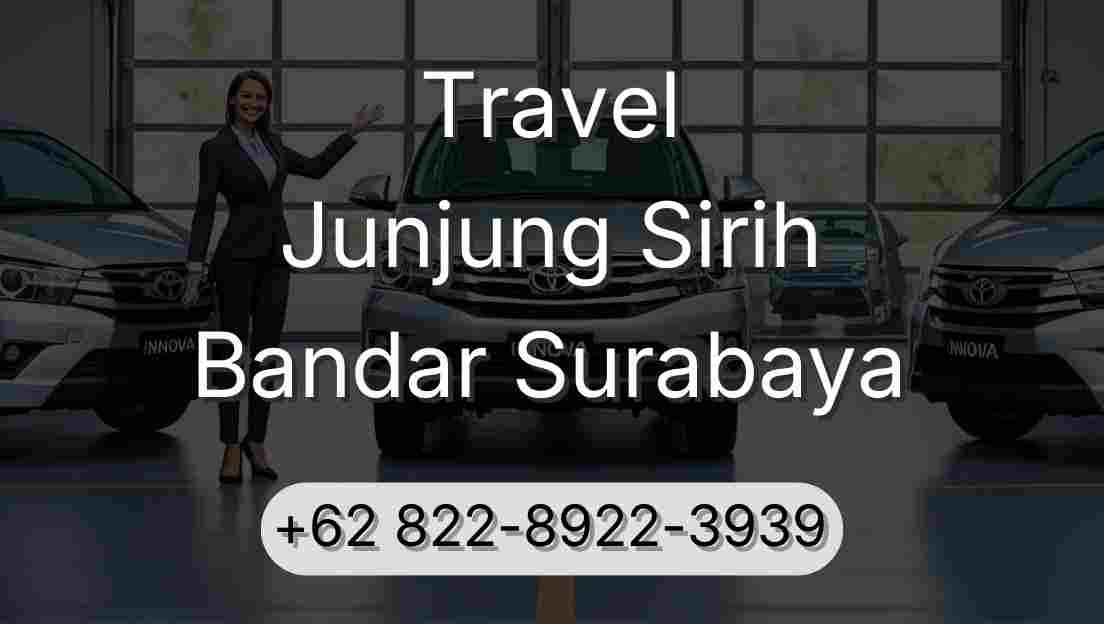 Travel Junjung Sirih Bandar Surabaya