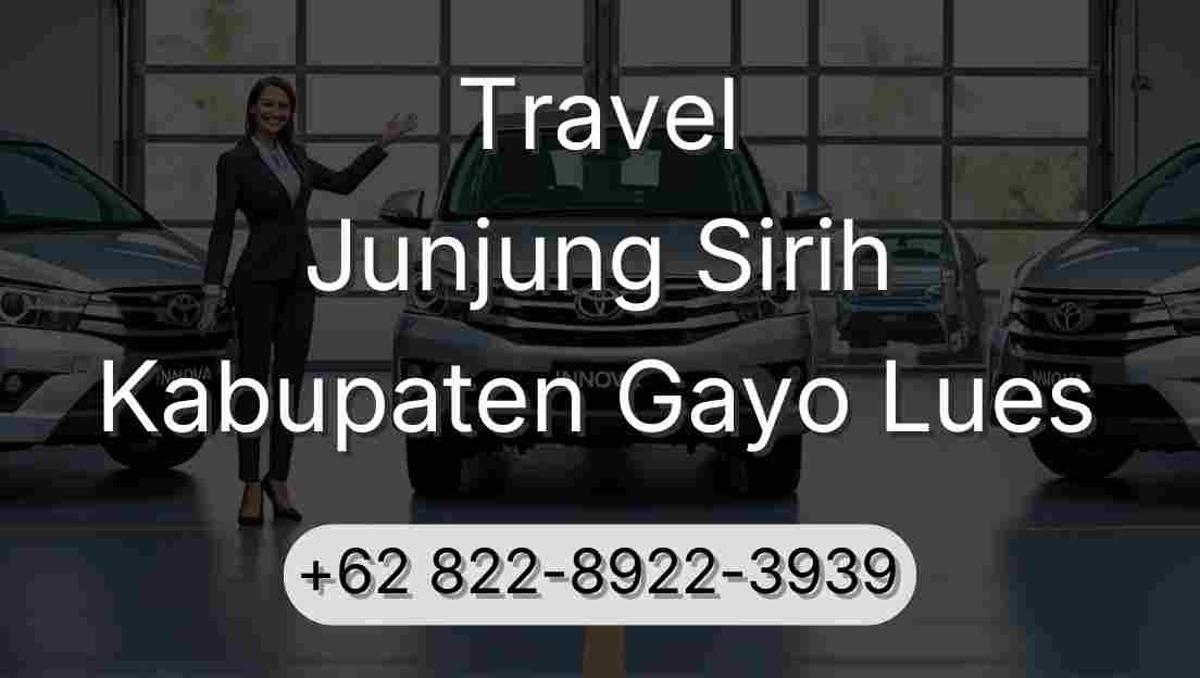 Travel Junjung Sirih Kabupaten Gayo Lues