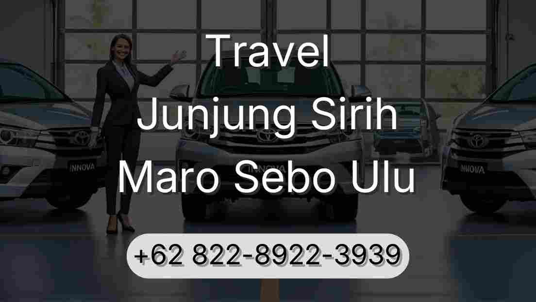 Travel Junjung Sirih Maro Sebo Ulu