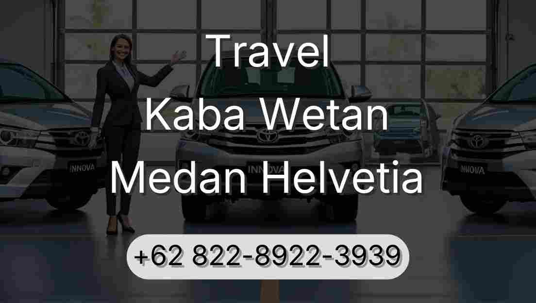 Travel Kaba Wetan Medan Helvetia