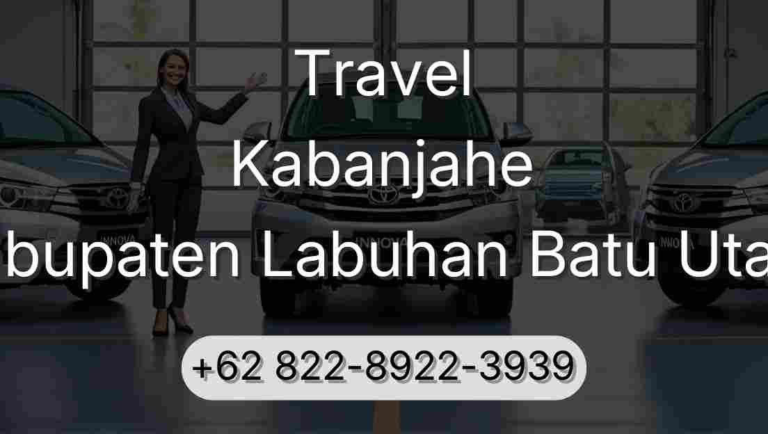 Travel Kabanjahe Kabupaten Labuhan Batu Utara