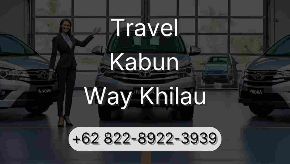 Travel Kabun Way Khilau