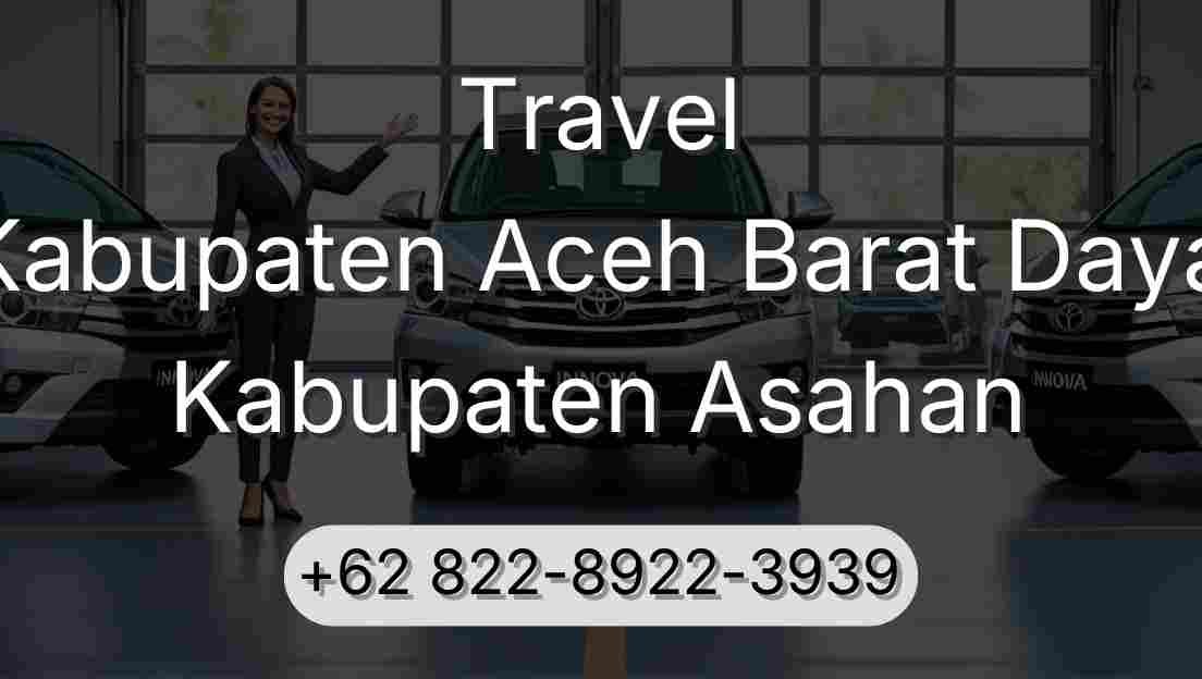 Travel Kabupaten Aceh Barat Daya Kabupaten Asahan