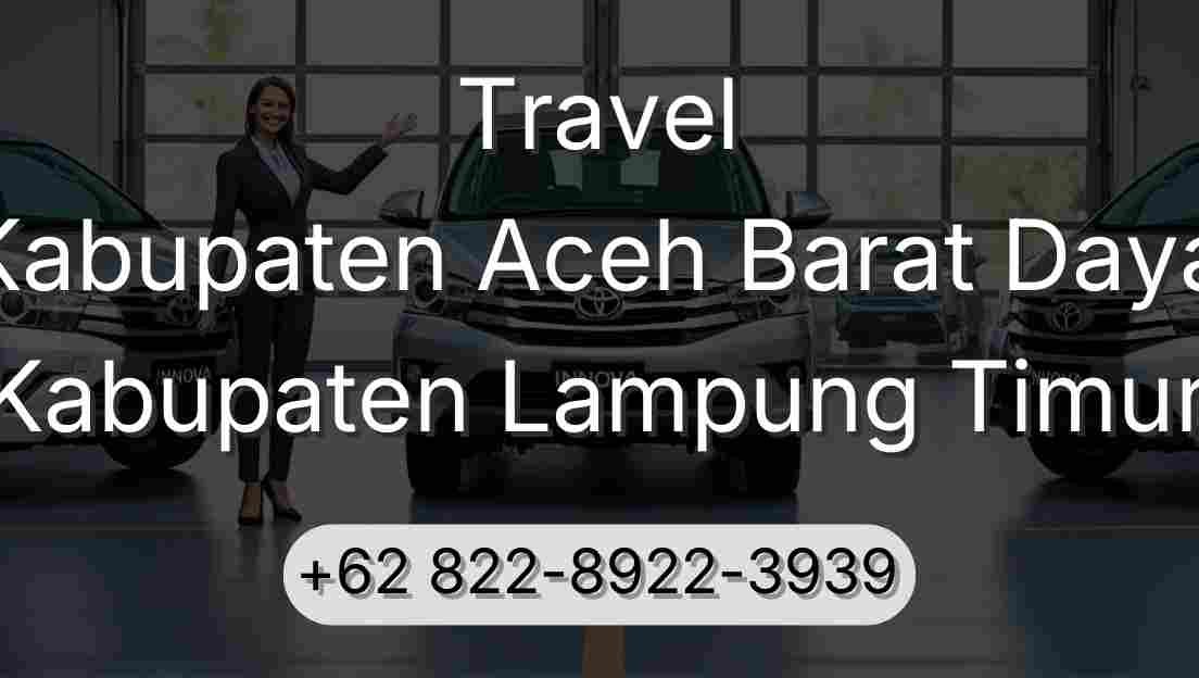 Travel Kabupaten Aceh Barat Daya Kabupaten Lampung Timur