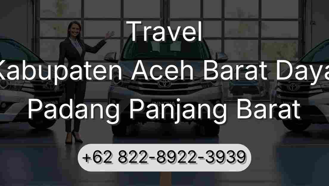 Travel Kabupaten Aceh Barat Daya Padang Panjang Barat
