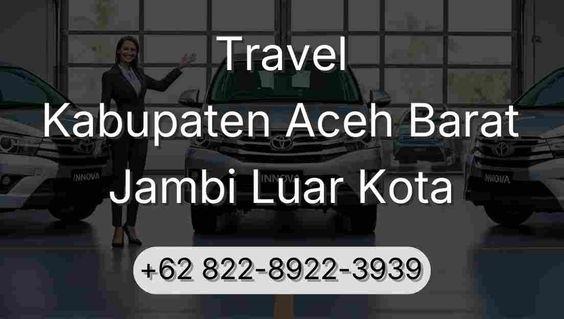 Travel Kabupaten Aceh Barat Jambi Luar Kota