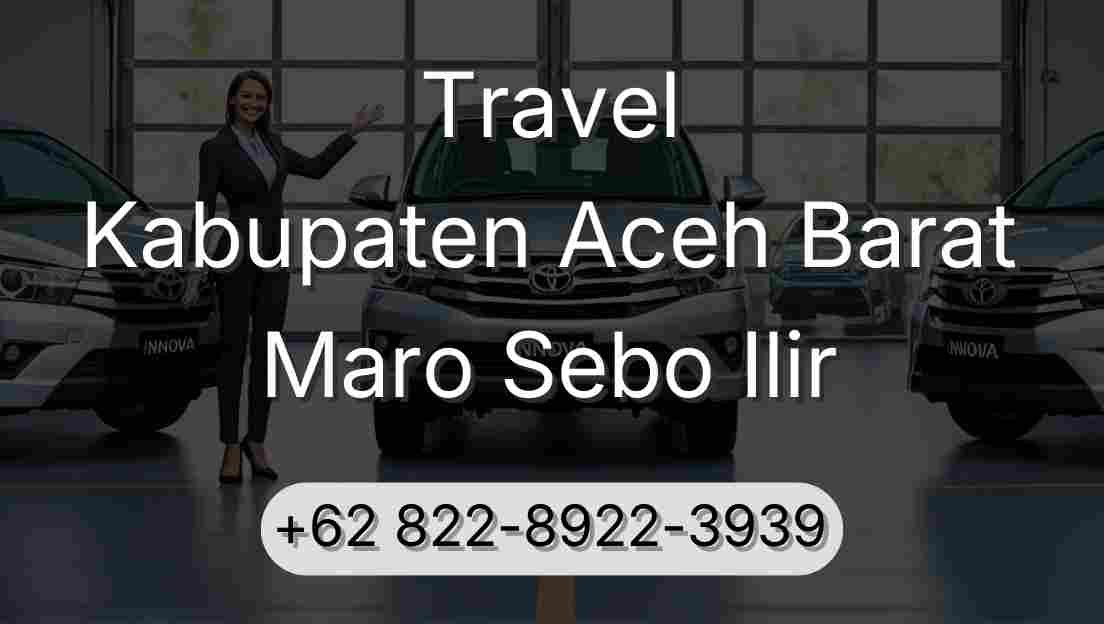 Travel Kabupaten Aceh Barat Maro Sebo Ilir
