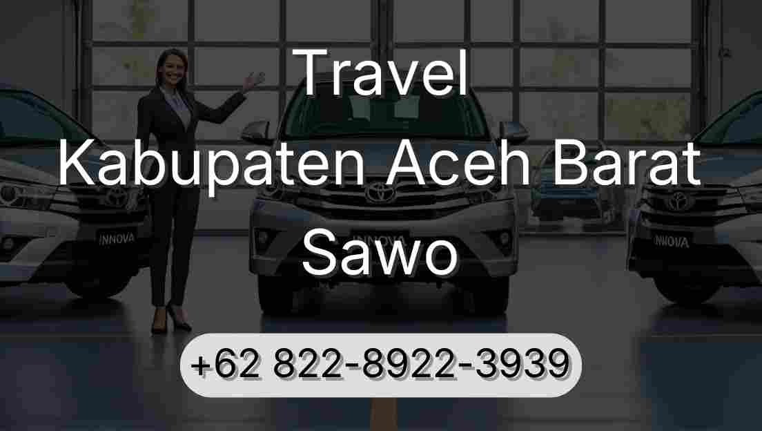 Travel Kabupaten Aceh Barat Sawo