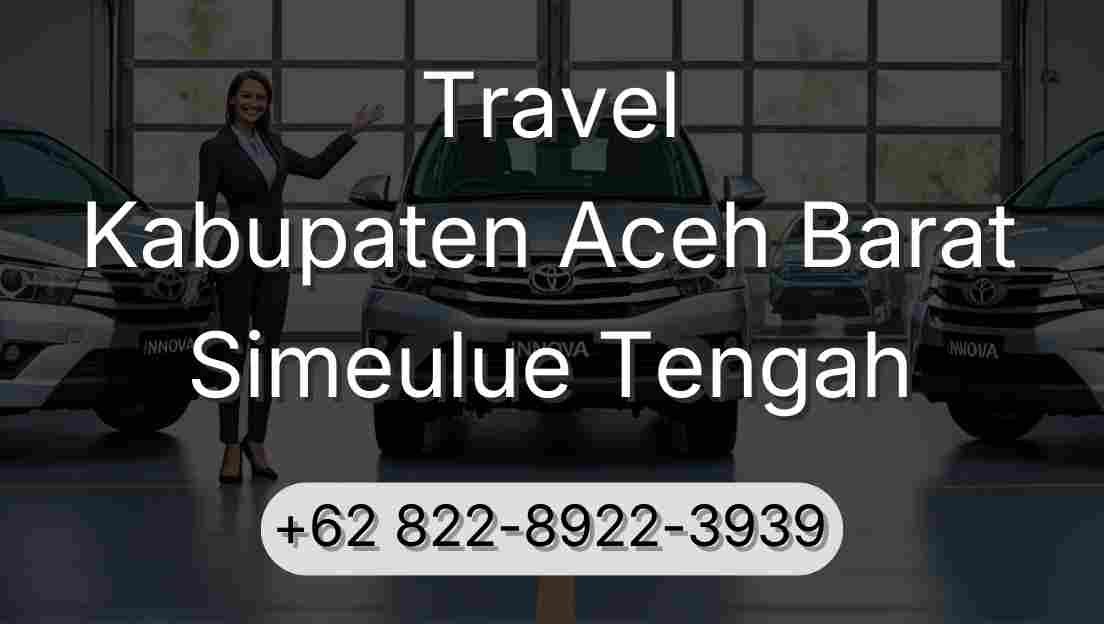 Travel Kabupaten Aceh Barat Simeulue Tengah