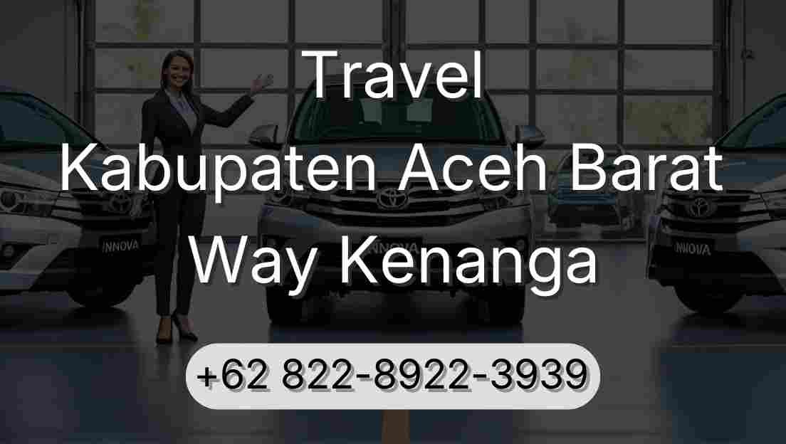 Travel Kabupaten Aceh Barat Way Kenanga