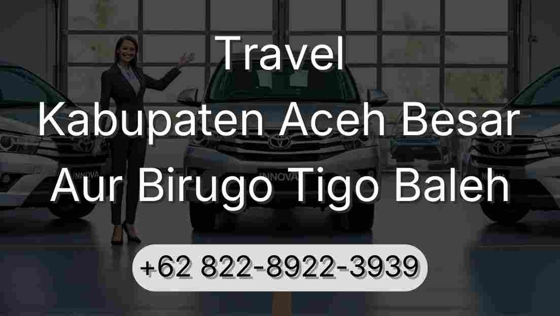 Travel Kabupaten Aceh Besar Aur Birugo Tigo Baleh