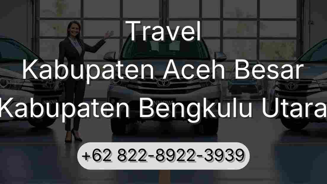 Travel Kabupaten Aceh Besar Kabupaten Bengkulu Utara
