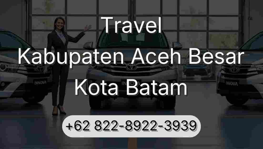 Travel Kabupaten Aceh Besar Kota Batam
