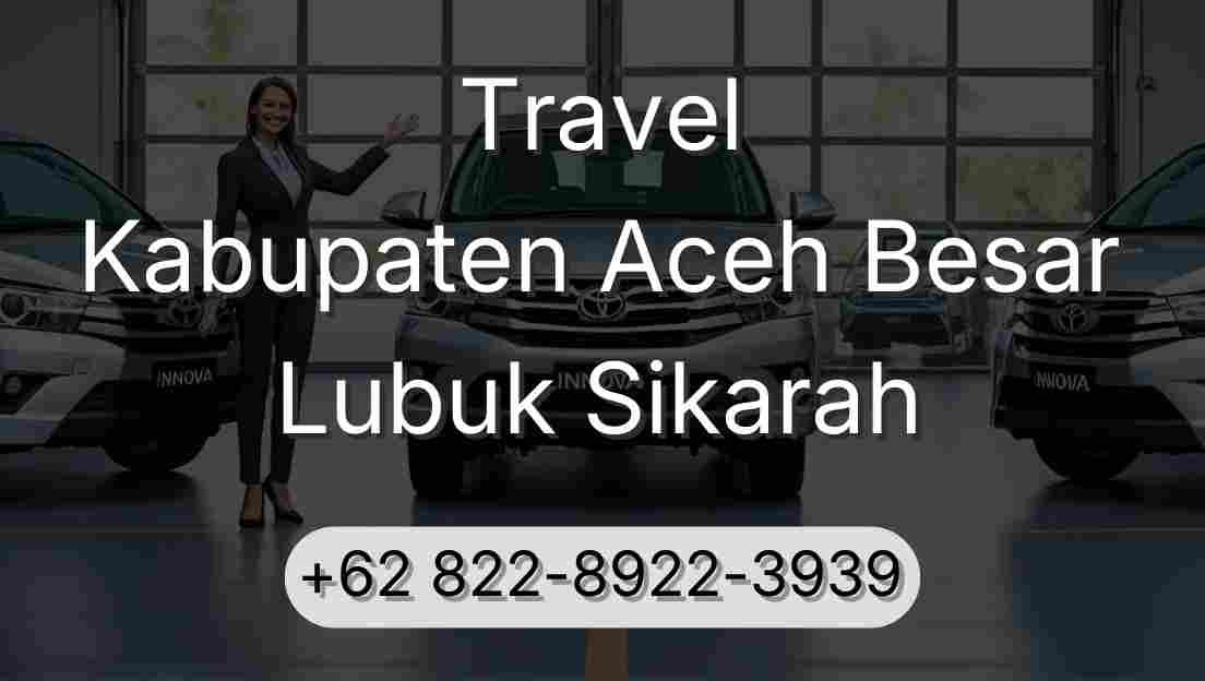 Travel Kabupaten Aceh Besar Lubuk Sikarah