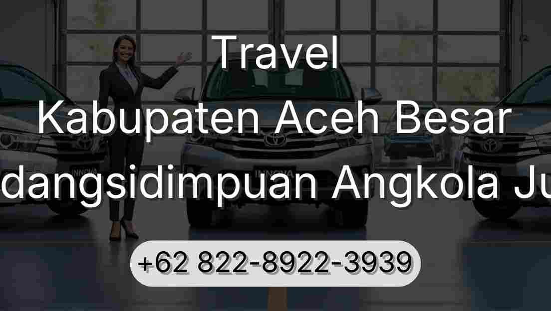 Travel Kabupaten Aceh Besar Padangsidimpuan Angkola Julu