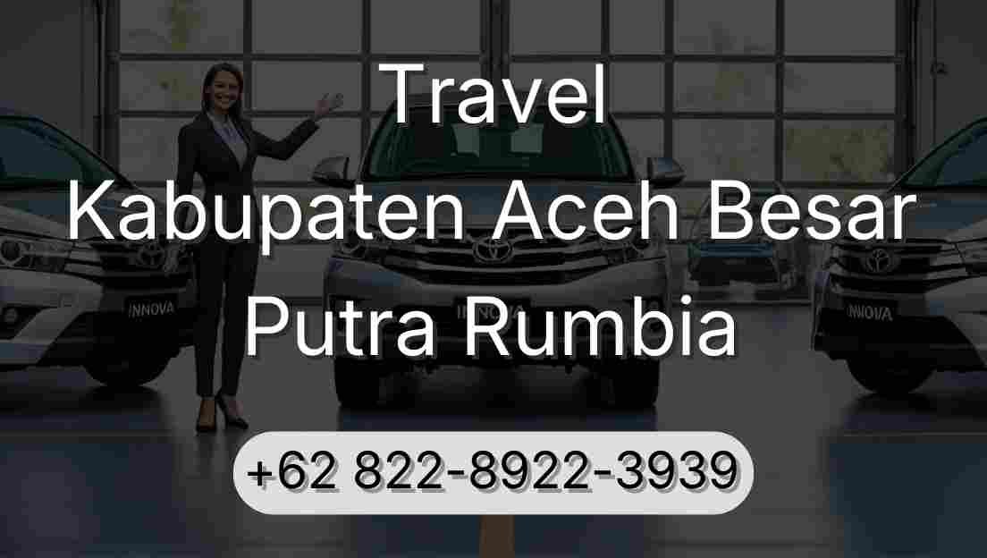 Travel Kabupaten Aceh Besar Putra Rumbia