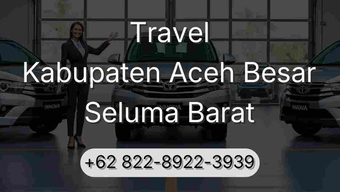 Travel Kabupaten Aceh Besar Seluma Barat