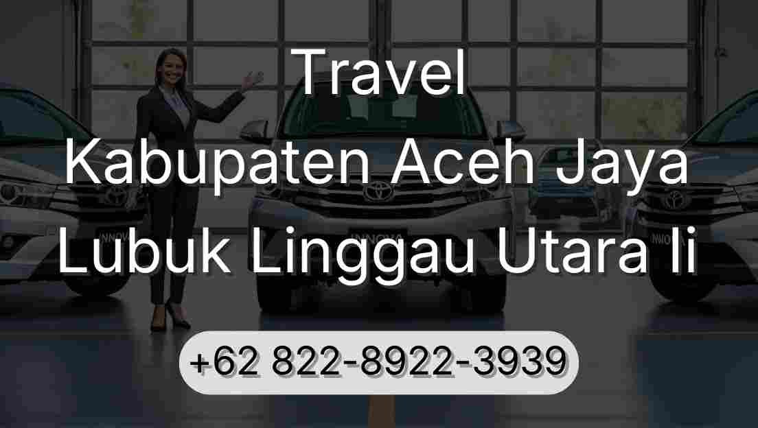 Travel Kabupaten Aceh Jaya Lubuk Linggau Utara Ii