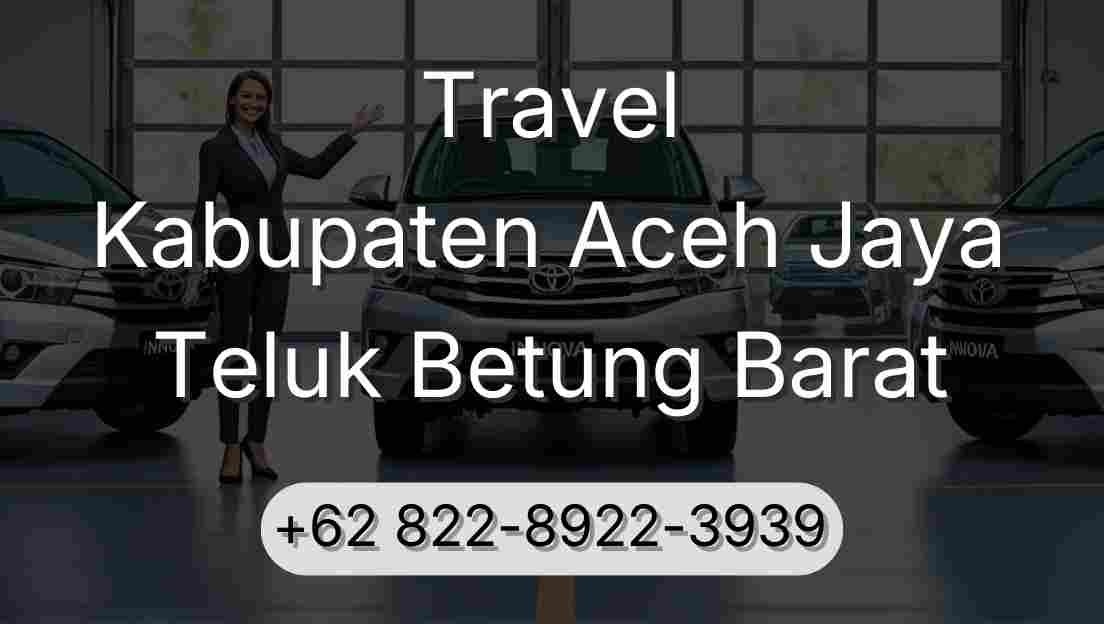 Travel Kabupaten Aceh Jaya Teluk Betung Barat