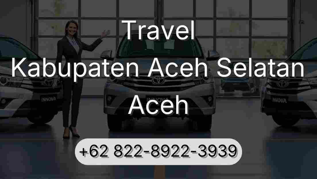 Travel Kabupaten Aceh Selatan Aceh